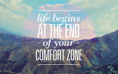 At The End of Your Comfort Zone…